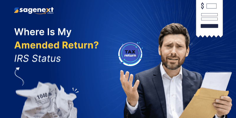 Where’s My Amended Return? Know How to Track Your IRS Amendment Status in 2025