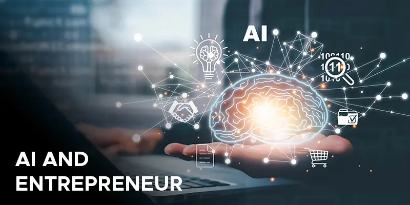 New To Entrepreneurship? Artificial Intelligence Can Change The Landscape For Good!