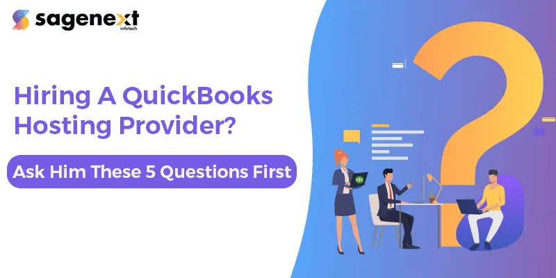 Hiring A Quickbook Hosting Provider? Ask Him These 5 Questions First