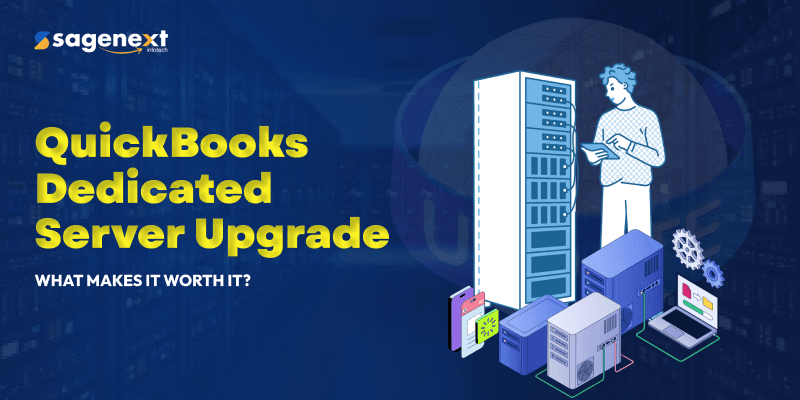 Why Should You Upgrade to QuickBooks Dedicated Server?