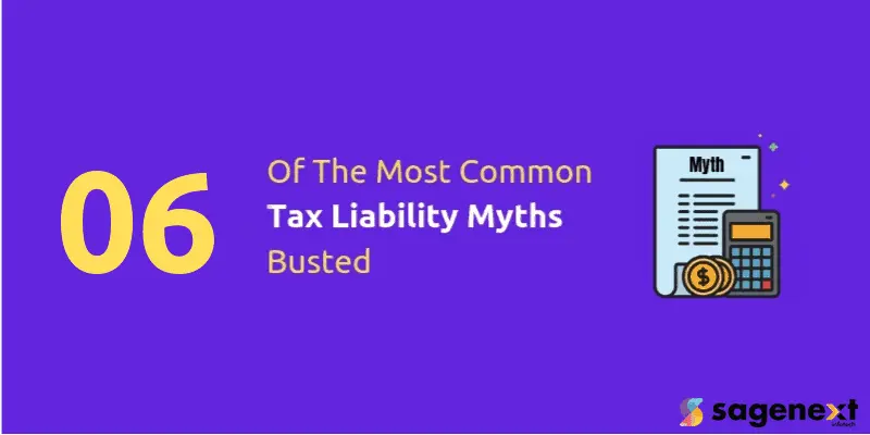 6 Of The Most Common Tax Liability Myths Busted