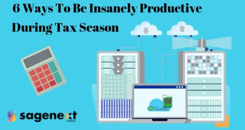 6 Ways To Be Insanely Productive During Tax Season
