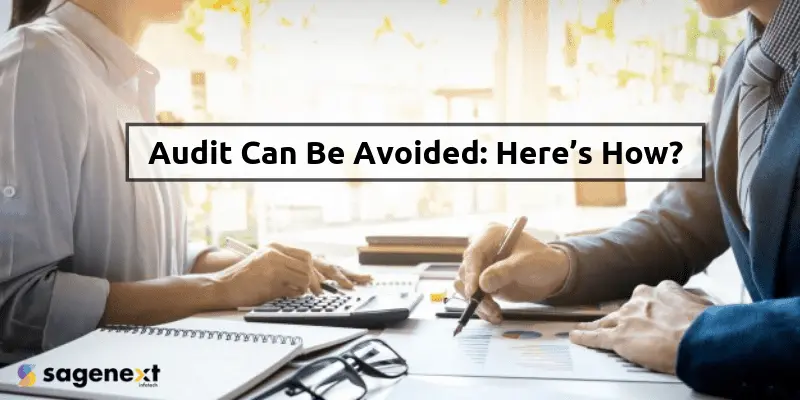 Eliminate Your Fear Of Audit! Here’s How It Can Be Avoided!