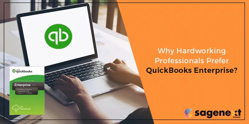 Why Businesses and Accounting Professionals Prefer QuickBooks Desktop Enterprise