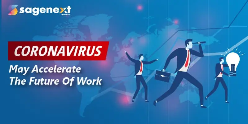 How the Coronavirus may Accelerate the Future of Work?