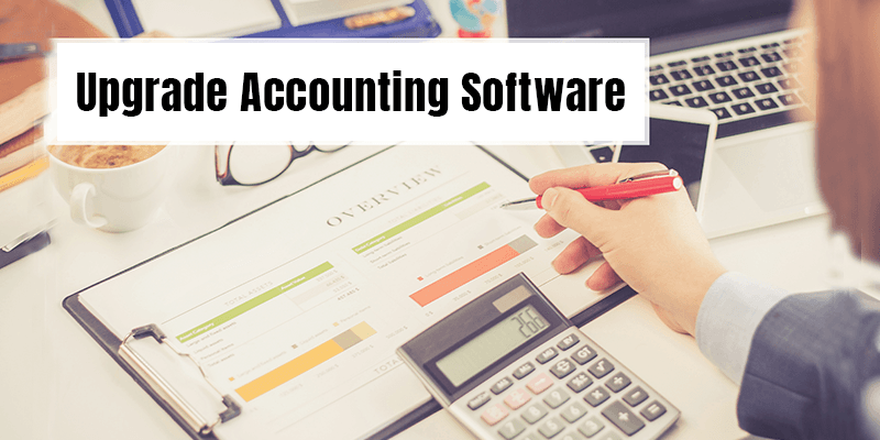 Signs Your Accounting Software Is Outdated, Needs an Upgradation