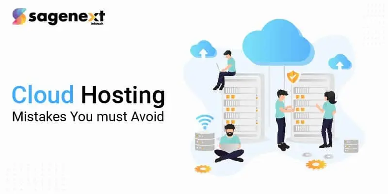 Common Cloud Hosting Mistakes You Must Avoid