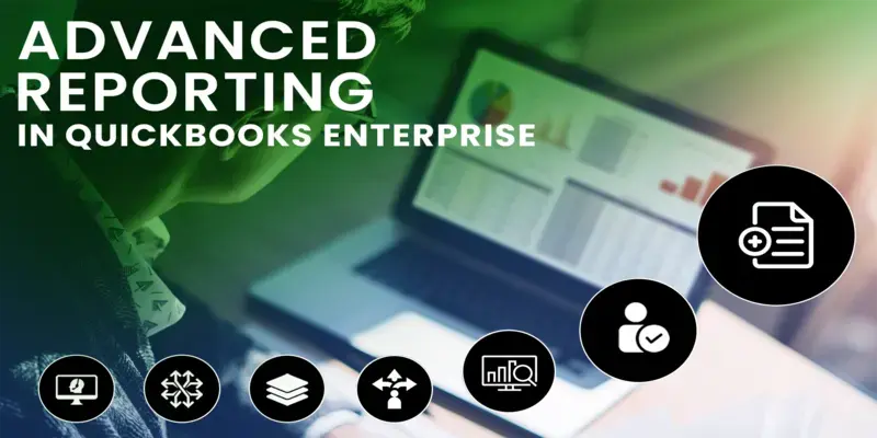 What Is Advanced Reporting in QuickBooks? A Complete Guide