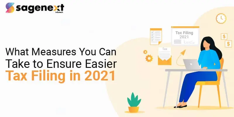 What Measures You Can Take to Ensure Easier Tax Filing in 2021?