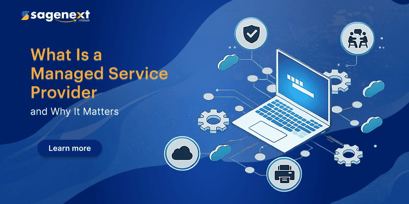 What is a Managed Service Provider and its Benefits?