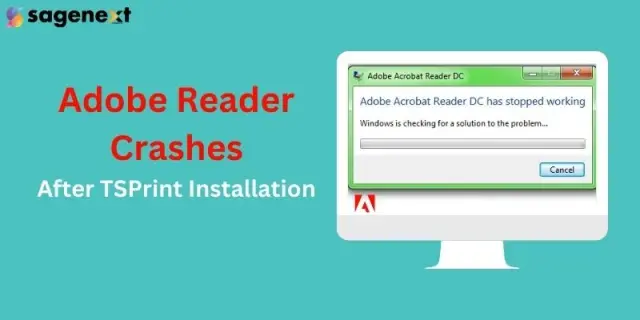 Adobe Reader Crashes After Installing TSPrint 2025