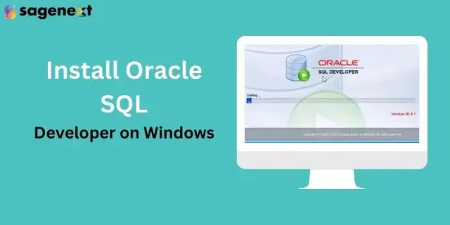 How to Install Oracle SQL Developer on Windows Devices? A Complete Step-wise Guide 2025