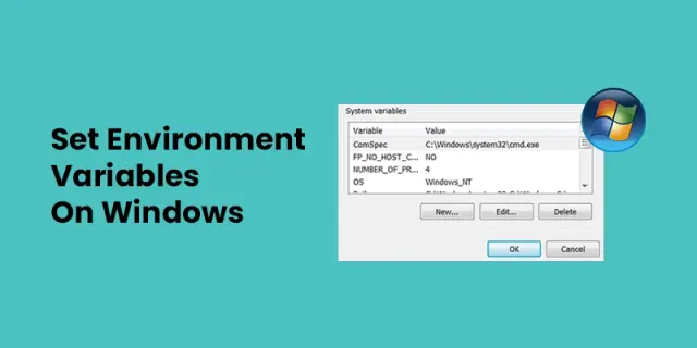 How to Create and Modify Environment Variables on Windows?