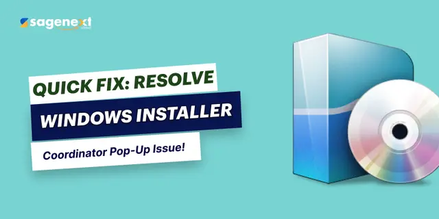Resolve the Windows Installer Coordinator Pop-Up Issue